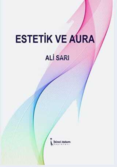 Estetik Ve Aura - Ali Sarı | Yeni ve İkinci El Ucuz Kitabın Adresi