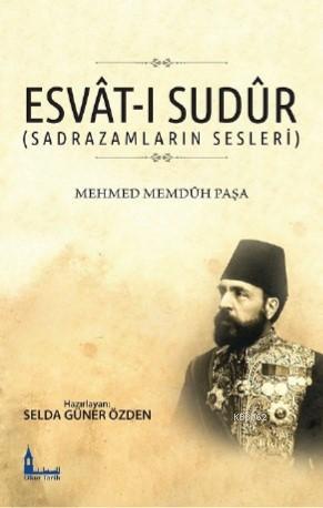 Esvât-ı Sudûr (Sadrazamların Sesleri) - Mehmet Memduh Paşa | Yeni ve İ