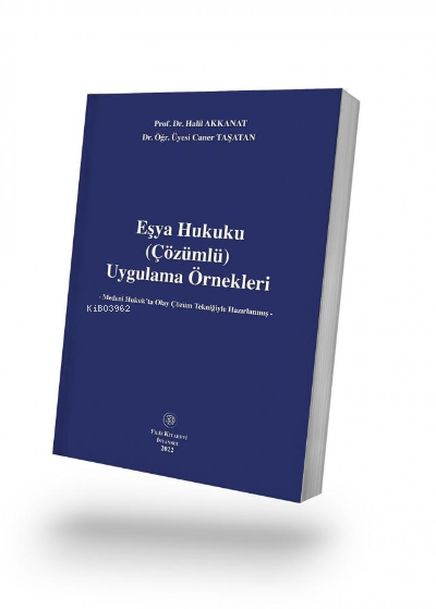 Eşya Hukuku (Çözümlü) Uygulama Örnekleri - Halil Akkanat | Yeni ve İ