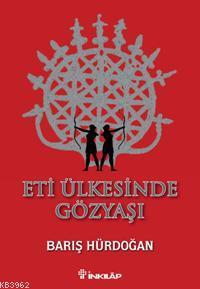 Eti Ülkesinde Gözyaşı - Barış Hürdoğan | Yeni ve İkinci El Ucuz Kitabı