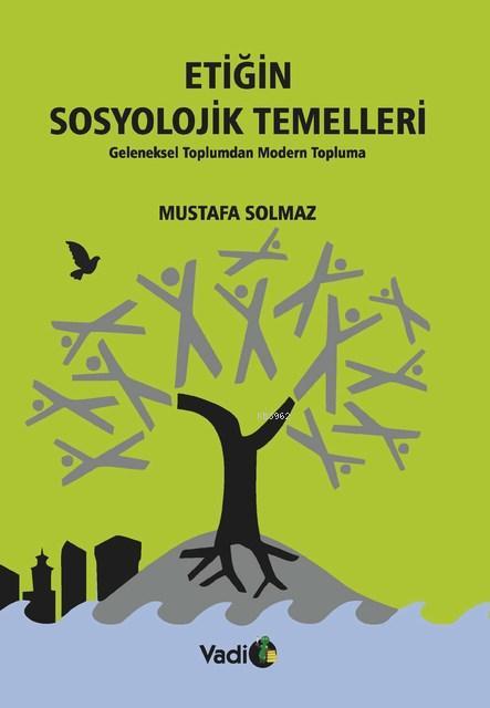 Etiğin Sosyolojik Temelleri - Mustafa Solmaz | Yeni ve İkinci El Ucuz 