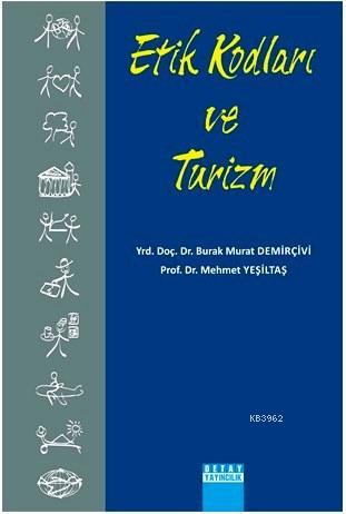 Etik Kodları ve Turizm - Burak Murat Demirçivi | Yeni ve İkinci El Ucu