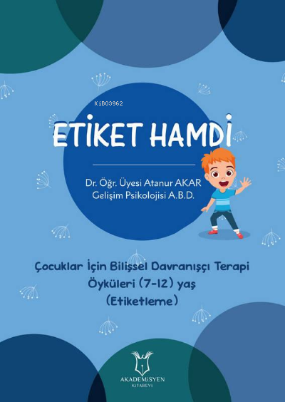 Etiket Hamdi - Çocuklar İçin Bilişsel Davranışçı Terapi Öyküleri (7-12