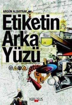 Etiketin Arka Yüzü - Argün Albayrak | Yeni ve İkinci El Ucuz Kitabın A