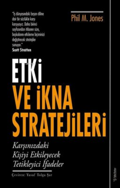 Etki ve İkna Stratejileri Karşınızdaki Kişiyi Etkileyecek Tetikleyici 