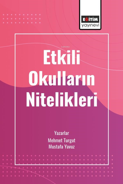 Etkili Okulların Nitelikleri - Mehmet Turgut | Yeni ve İkinci El Ucuz 