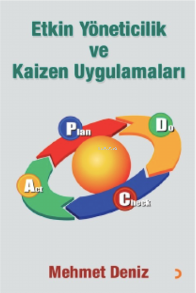 Etkin Yöneticilik ve Kaizen Uygulamaları - MEHMET DENİZ | Yeni ve İkin