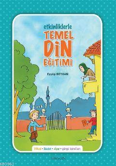 Etkinliklerle Temel Din Eğitimi - Eyyüp Beyhan | Yeni ve İkinci El Ucu