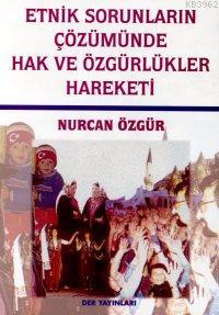 Etnik Sorunların Çözümünde Hak ve Özgürlükler Hareketi - Nurcan Özgür 