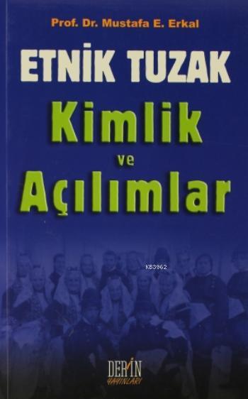 Etnik Tuzak Kimlik ve Açılımlar - Mustafa E. Erkal | Yeni ve İkinci El