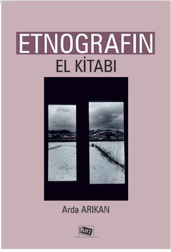 Etnografın El Kitabı - Arda Arıkan | Yeni ve İkinci El Ucuz Kitabın Ad