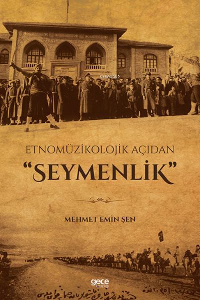 Etnomüzikolojik Açıdan "Seymenlik" - Mehmet Emin Şen | Yeni ve İkinci 