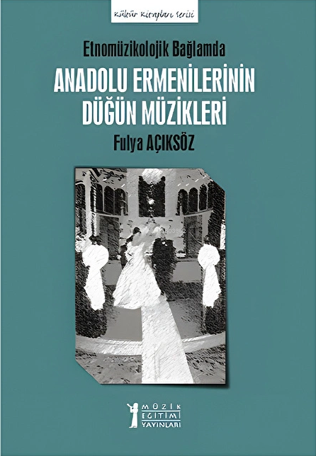 Etnomüzikolojik Bağlamında Anadolu Ermenilerinin Düğün Müzikleri - Ful