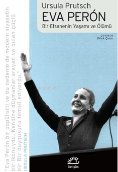 Eva Perón;Bir Efsanenin Yaşamı ve Ölümü - Ursula Prutsch | Yeni ve İki