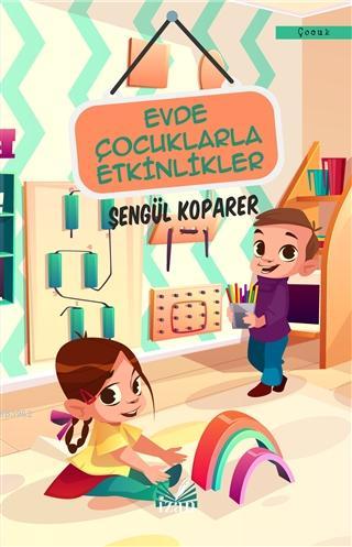 Evde Çocuklarla Etkinlikler - Şengül Koparer | Yeni ve İkinci El Ucuz 