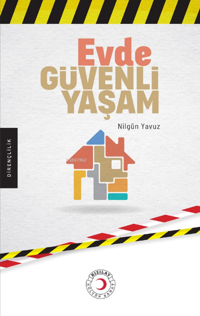 Evde Güvenli Yaşam - Nilgün Yavuz | Yeni ve İkinci El Ucuz Kitabın Adr