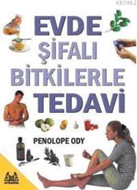 Evde Şifalı Bitkilerle Tedavi - Penolope Ody | Yeni ve İkinci El Ucuz 