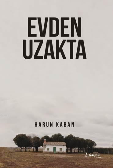 Evden Uzakta - Harun Kaban | Yeni ve İkinci El Ucuz Kitabın Adresi