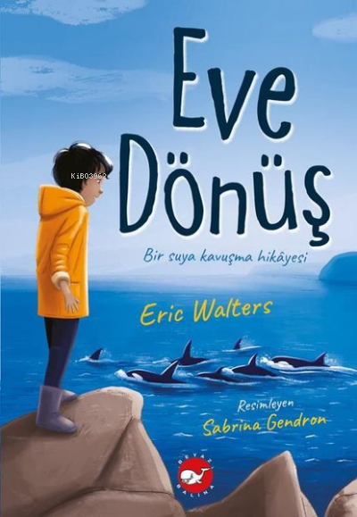 Eve Dönüş - Eric Walters | Yeni ve İkinci El Ucuz Kitabın Adresi