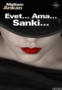 Evet... Ama... Sanki... - Meltem Arıkan | Yeni ve İkinci El Ucuz Kitab