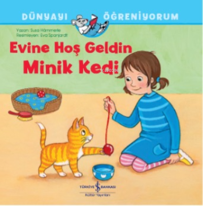 Evine Hoş Geldin Minik Kedi Dünyayi Öğreniyorum - Susa Hämmerle | Yeni