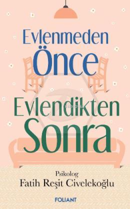 Evlenmeden Önce Evlendikten Sonra - Fatih Reşit Civelekoğlu | Yeni ve 