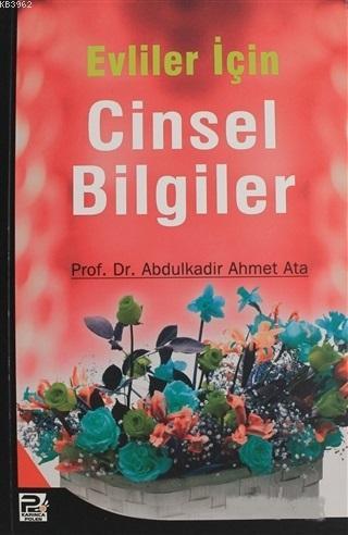 Evliler İçin Cinsel Bilgiler - Abdülkadir Ahmet Ata | Yeni ve İkinci E