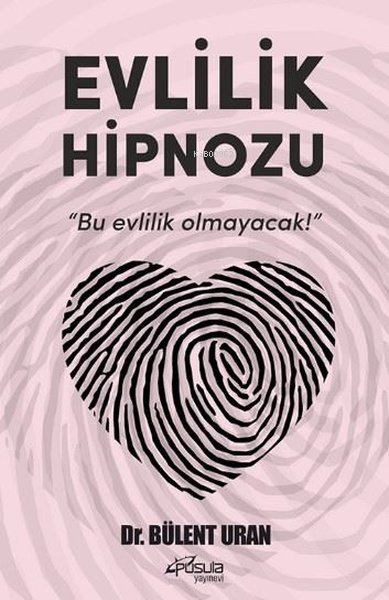 Evlilik Hipnozu - Bülent Uran | Yeni ve İkinci El Ucuz Kitabın Adresi