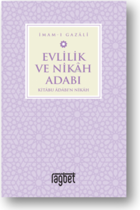 Evlilik ve Nikah Adabı - İmam-ı Gazali | Yeni ve İkinci El Ucuz Kitabı