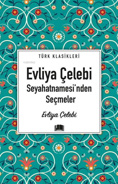 Evliya Çelebi Seyahatnamesi’nden Seçmeler - Evliya Çelebi | Yeni ve İk