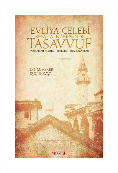 Evliya Çelebi Seyehatnamesi'nde Tasavvuf - M. Askeri Küçükkaya | Yeni 