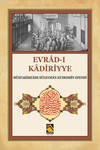 Evrad-ı Kadiriyye ( Tercume-şerh) - Müstakimzade Süleyman Saadettin Ef