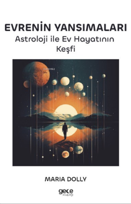 Evrenin Yansımaları;Astroloji ile Ev Hayatının Keşfi - Maria Dolly | Y