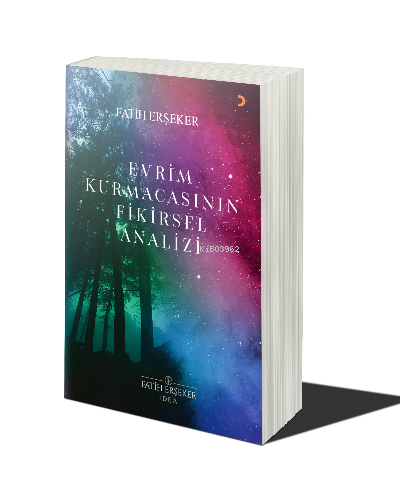 Evrim Kurmacasının Fikirsel Analizi - Fatih Erşeker | Yeni ve İkinci E