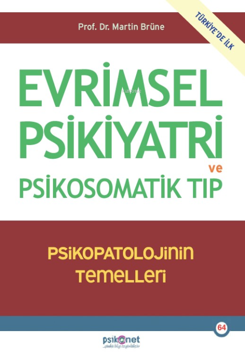 Evrimsel Psikiyatri ve Psikosomatik Tıp;Psikopatolojinin Temelleri - M