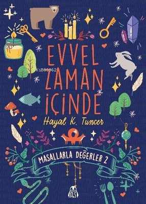 Evvel Zaman İçinde - Masallarla Değerler 2 - Hayal K. Tuncer | Yeni ve