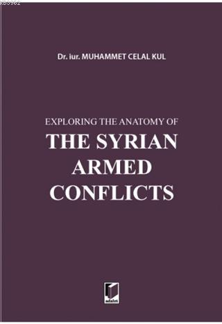 Exploring the Anatomy of The Syrian Armed Conflicts - Muhammet Celal K