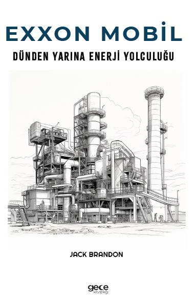 Exxon Mobil;Dünden Yarına Enerji Yolculuğu - Jack Brandon | Yeni ve İk