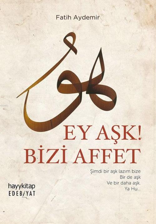 Ey Aşk! Bizi Affet - Fatih Aydemir | Yeni ve İkinci El Ucuz Kitabın Ad