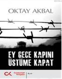 Ey Gece Kapını Üstüme Kapat - Oktay Akbal | Yeni ve İkinci El Ucuz Kit