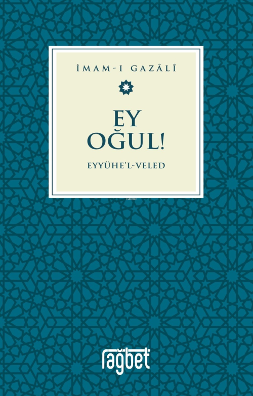 Ey Oğul – Eyyühel Veled - İMAM GAZALİ | Yeni ve İkinci El Ucuz Kitabın