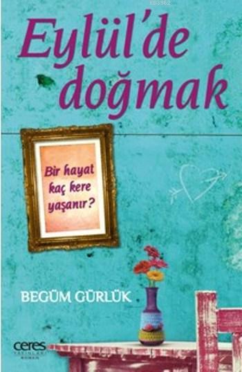 Eylül'de Doğmak - Begüm Gürlük | Yeni ve İkinci El Ucuz Kitabın Adresi