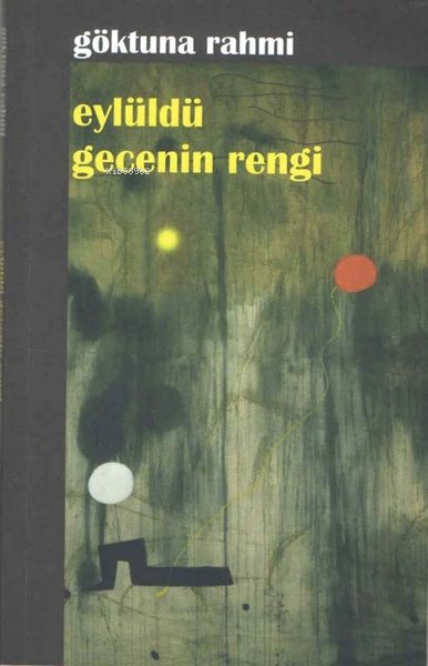 Eylüldü Gecenin Rengi - GÖKTUNA RAHMİ | Yeni ve İkinci El Ucuz Kitabın