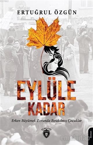 Eylüle Kadar - Ertuğrul Özgün | Yeni ve İkinci El Ucuz Kitabın Adresi