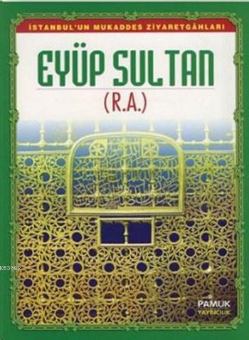 Eyüp Sultan (R.A.) (Evliya-011-Dergi Boy) - Rahmi Serin | Yeni ve İkin