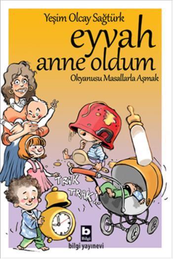 Eyvah Anne Oldum - Yeşim Olcay Sağtürk | Yeni ve İkinci El Ucuz Kitabı