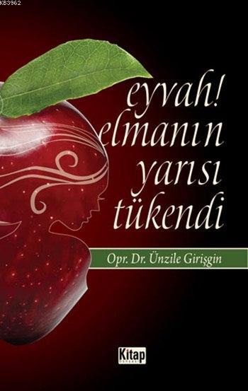 Eyvah! Elmanın Yarısı Tükendi - Ünzile Girişgin | Yeni ve İkinci El Uc