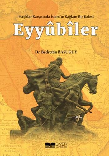 Eyyubiler - Bedrettin Basuğuy | Yeni ve İkinci El Ucuz Kitabın Adresi