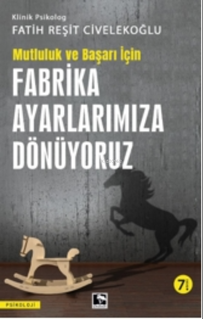 Fabrika Ayarlarımıza Dönüyoruz - Mutluluk ve Başarı İçin - Fatih Reşit