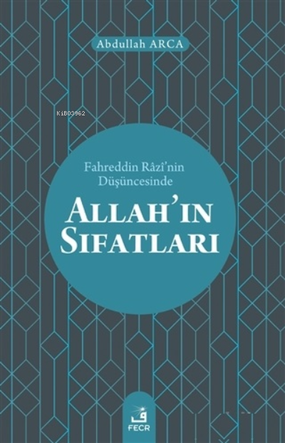 Fahreddin Razi'nin Düşüncesinde Allah'ın Sıfatları - Abdullah Arca | Y